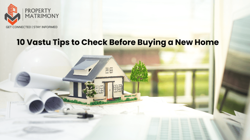 10 Vastu Tips to Check Before Buying a New Home